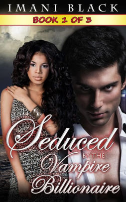 Seduced by the Vampire Billionaire - Book 1