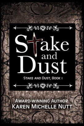 Stake and Dust, Book 1