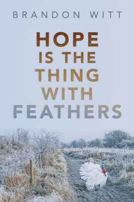 Hope Is the Thing with Feathers