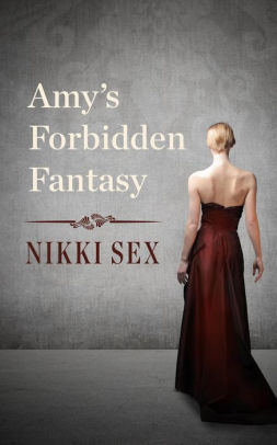 Amy's Forbidden Fantasy