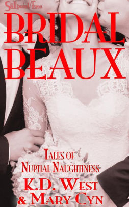 Bridal Beaux: Tales of Nuptial Naughtiness