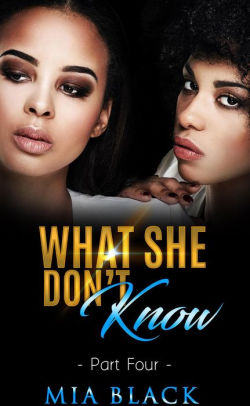 What She Don't Know 4