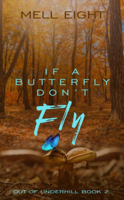 If a Butterfly Don't Fly