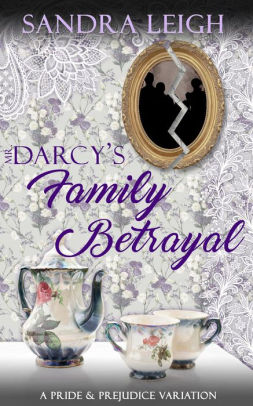 Mr. Darcy's Family Betrayal