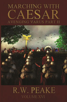 Marching With Caesar-Avenging Varus Part II