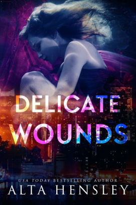 Delicate Wounds