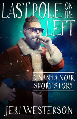 Last Pole on the Left; A Santa Noir Short Story