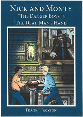 Nick and Monty The Danger Boys in The Dead Man's Hand