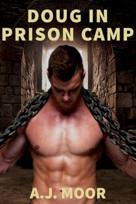 Doug in Prison Camp