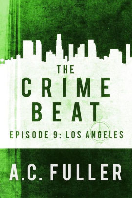 The Crime Beat: Los Angeles