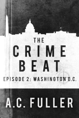 The Crime Beat: Washington, D.C.