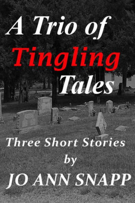 A Trio of Tingling Tales - Three Short Stories