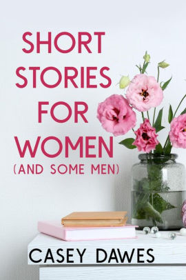 Short Stories for Women (And Some Men)