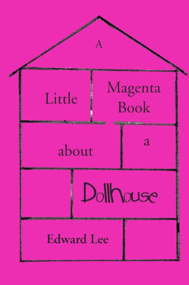 A Little Magenta Book About a Dollhouse