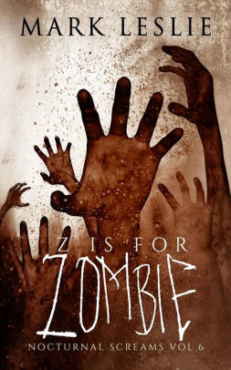 Z is for Zombie