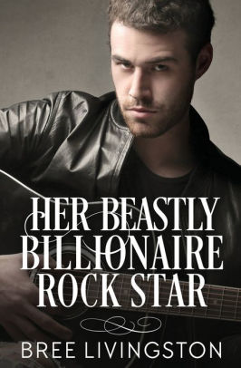 Her Beastly Billionaire Rock Star