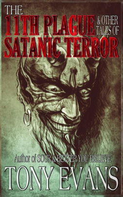 The 11th Plague and Other Tales of Satanic Terror