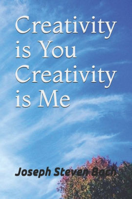 Creativity is You Creativity is Me Joseph