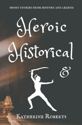 Heroic & Historical