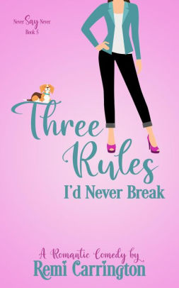 Three Rules I'd Never Break