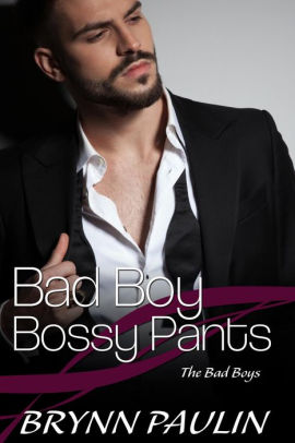 Bad Boy Bossy Pants