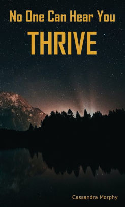 No One Can Hear You Thrive