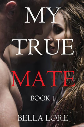 My True Mate: Book 1