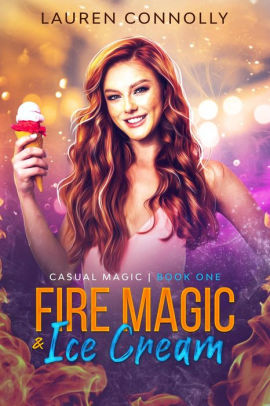 Fire Magic & Ice Cream