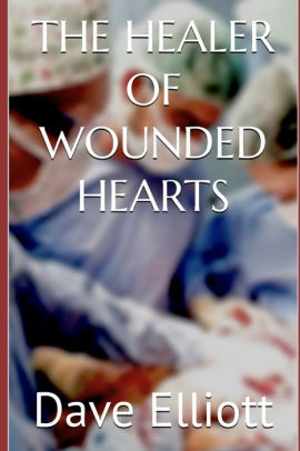 The HEALER OF WOUNDED HEARTS