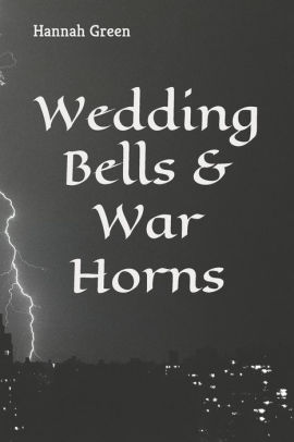 Wedding Bells & War Horns