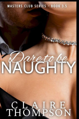 Dare to be Naughty