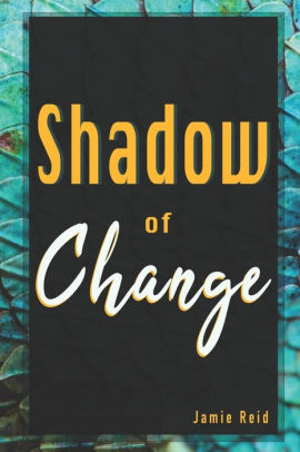 Shadow of Change