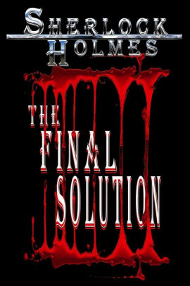 Sherlock Holmes, The Final Solution