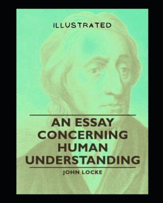 An Essay Concerning Human Understanding iilustrated