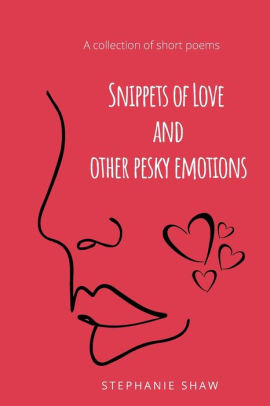 Snippets of Love and Other Pesky Emotions