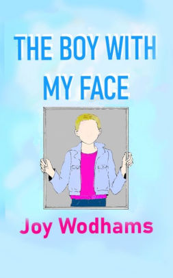 The BOY WITH MY FACE