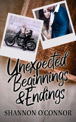 Unexpected Beginnings & Endings