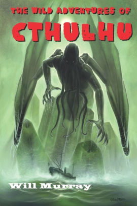 The Wild Adventures of Cthulhu: Volume One