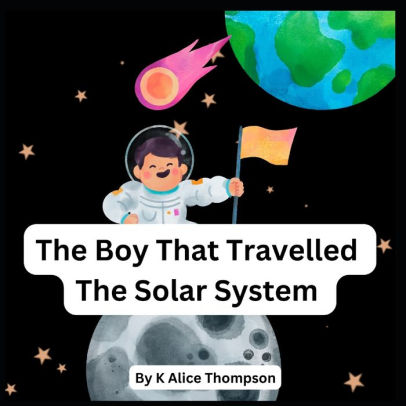 The Boy That Travelled The Solar System K