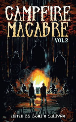 Campfire Macabre: Volume 2