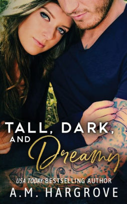 Tall, Dark, and Dreamy