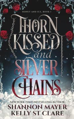 Thorn Kissed and Silver Chains