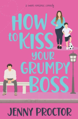 How to Kiss Your Grumpy Boss