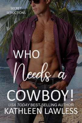 Who Needs a Cowboy!