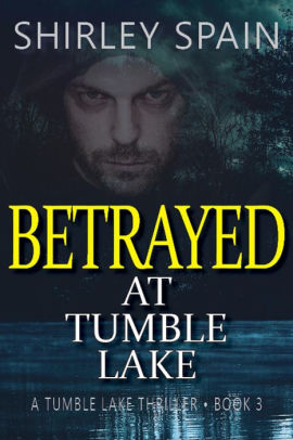 Betrayed at Tumble Lake