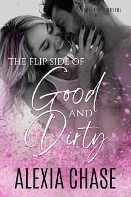 The Flip Side of Good and Dirty