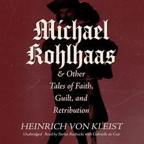 Michael Kohlhaas & Other Tales by Heinrich Von Kleist