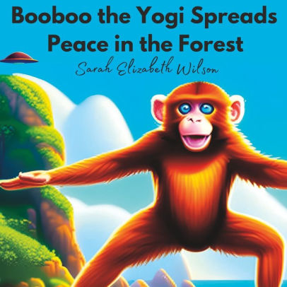 Booboo the Yogi Spreads Peace in the Forest Sarah