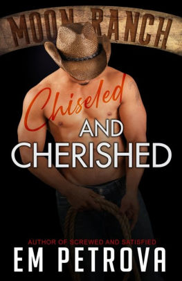 Chiseled and Cherished