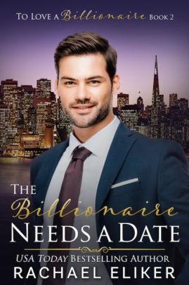 The Billionaire Needs a Date